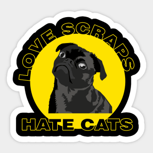 Love Scraps Hate Cats Cute Pug Sticker